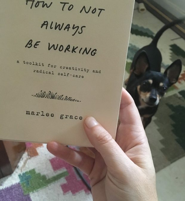 I read this book: How to Not Always Be Working by Marlee Grace